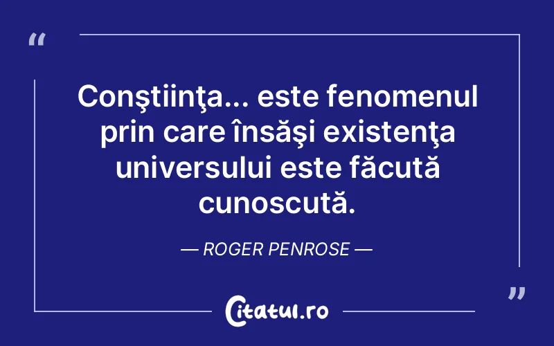 Citat Roger Penrose - citate viata