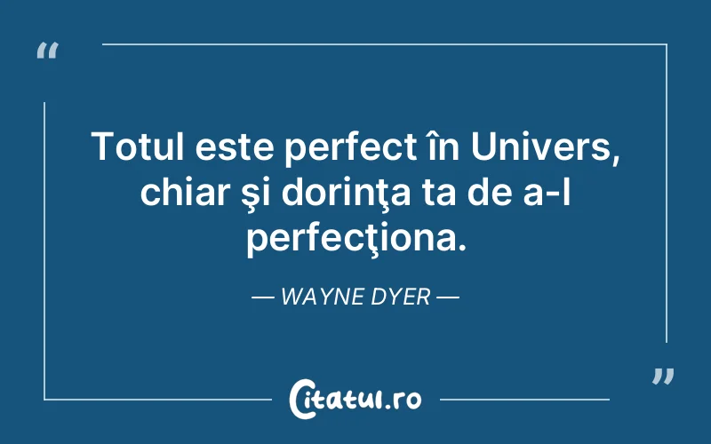 Citat Wayne Dyer - citate viata