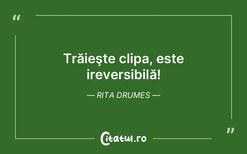 Citat Rita Drumes - citate viata