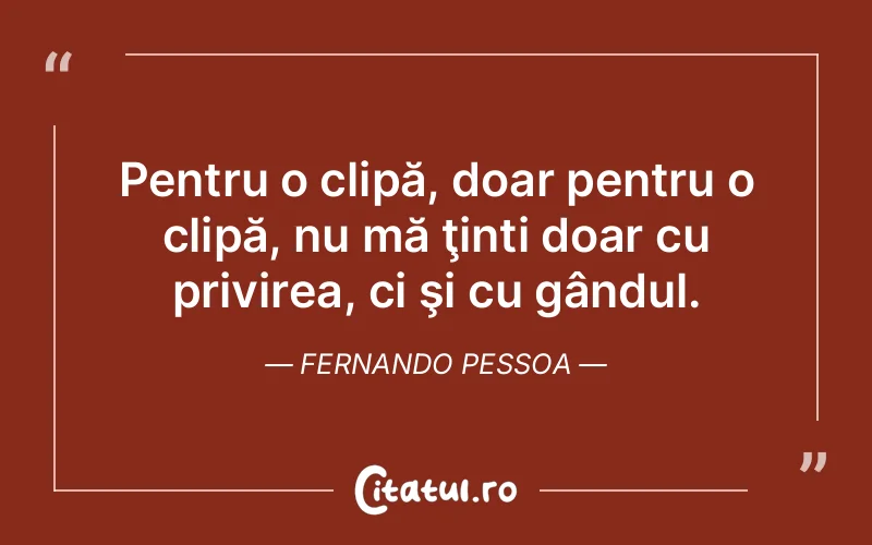 Citat Fernando Pessoa - citate viata