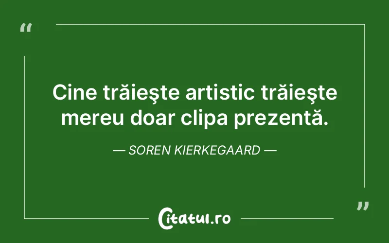 Citat Soren Kierkegaard - citate viata