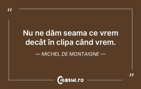 Un om cuviincios e unul care are în ori...