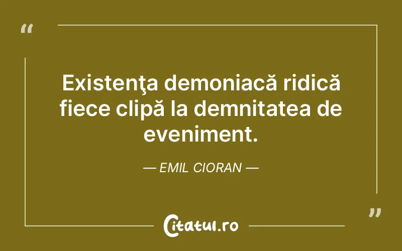 Citat Emil Cioran - citate viata