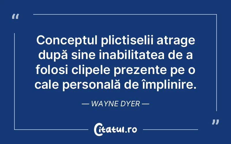 Citat Wayne Dyer - citate viata