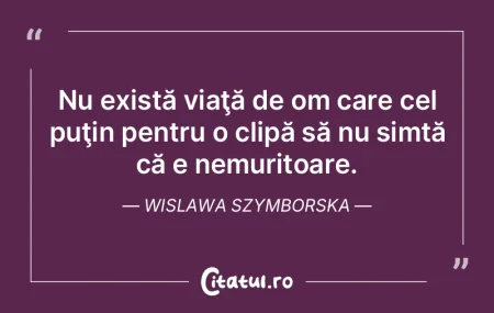 Reflectează la cât de efemeră este vi... Reflectează la cât de efemeră este vi...