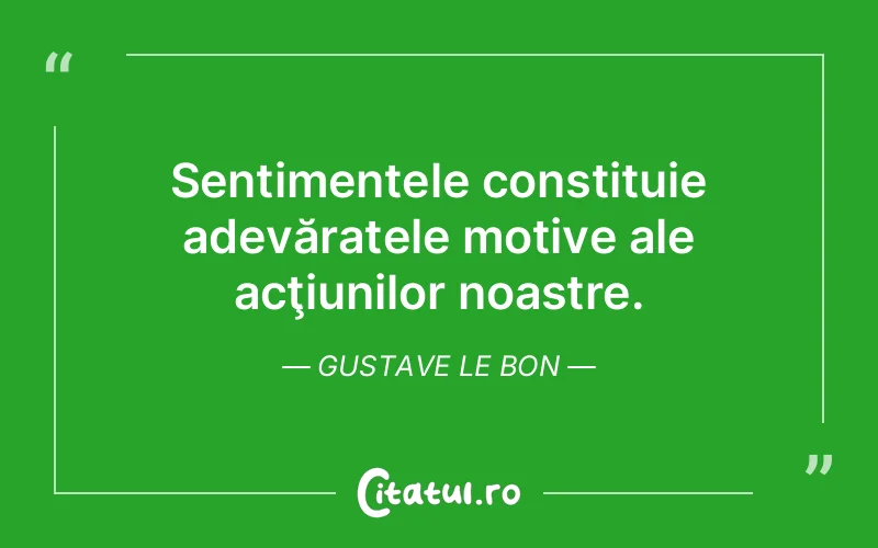 Citat Gustave Le Bon - citate viata