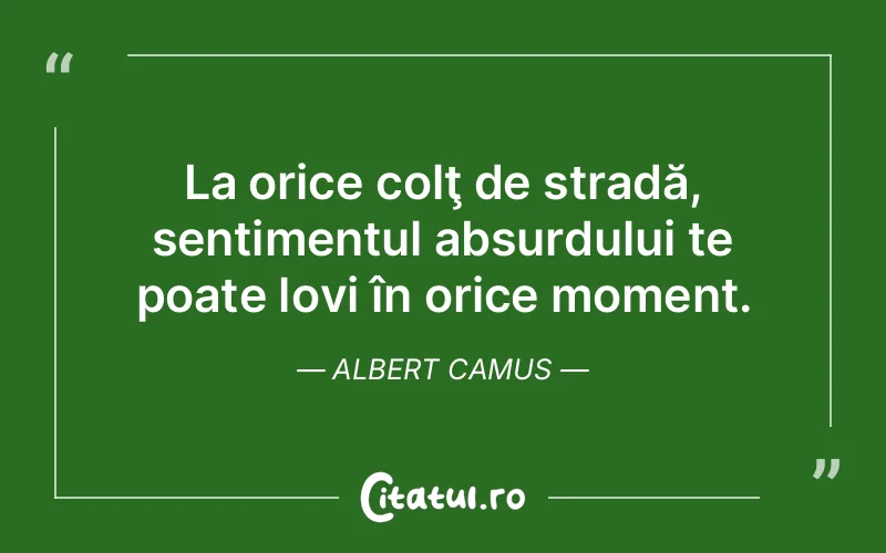 Citat Albert Camus - citate viata