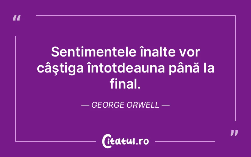 Citat George Orwell - citate viata
