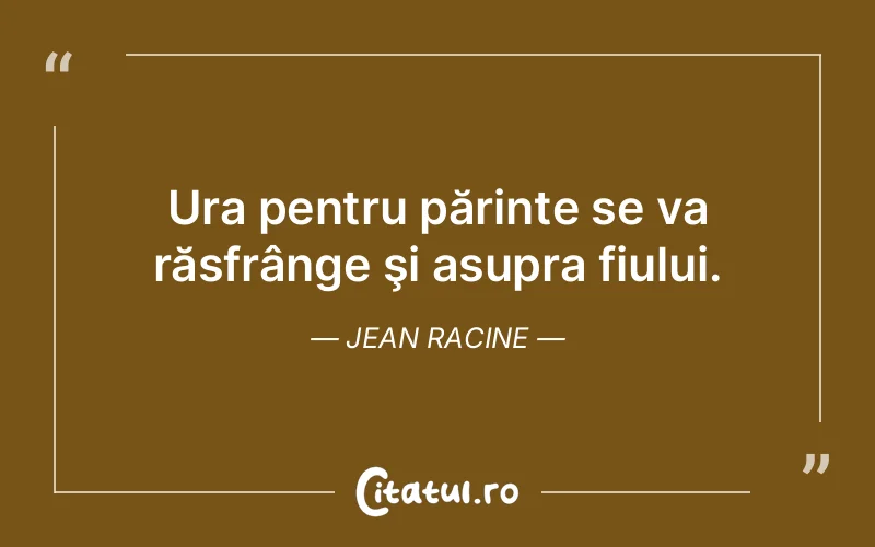 Citat Jean Racine - citate viata