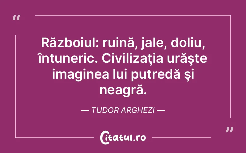 Citat Tudor Arghezi - citate viata