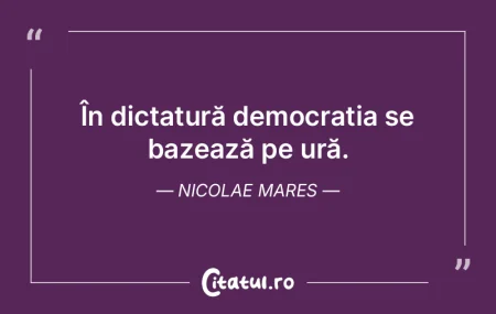 Unealta dictaturii e ura. Fără ură, d... Unealta dictaturii e ura. Fără ură, d...