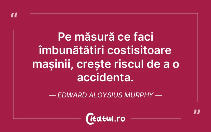 Citat Edward Aloysius Murphy - citate viata