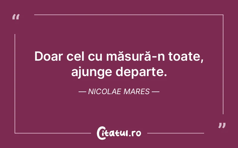 Citat Nicolae Mares - citate viata