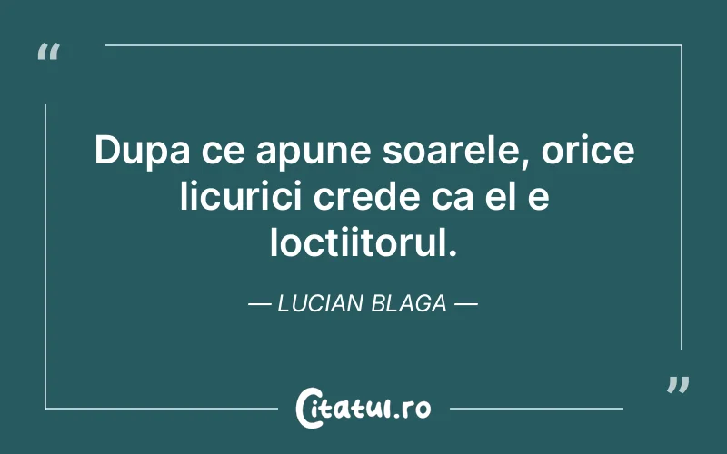 Citat Lucian Blaga - citate viata