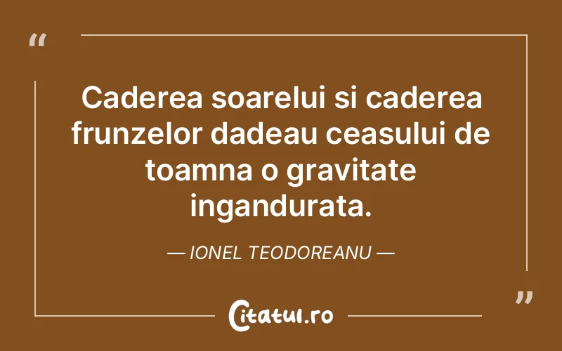 Citat Ionel Teodoreanu - citate viata