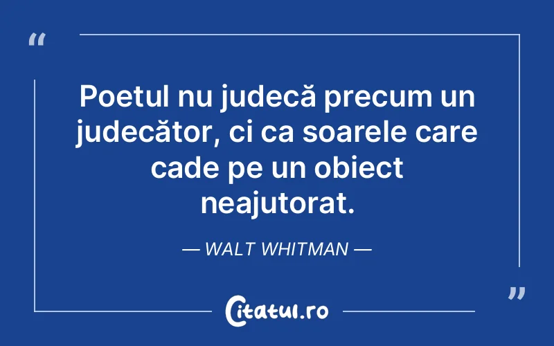 Citat Walt Whitman - citate viata