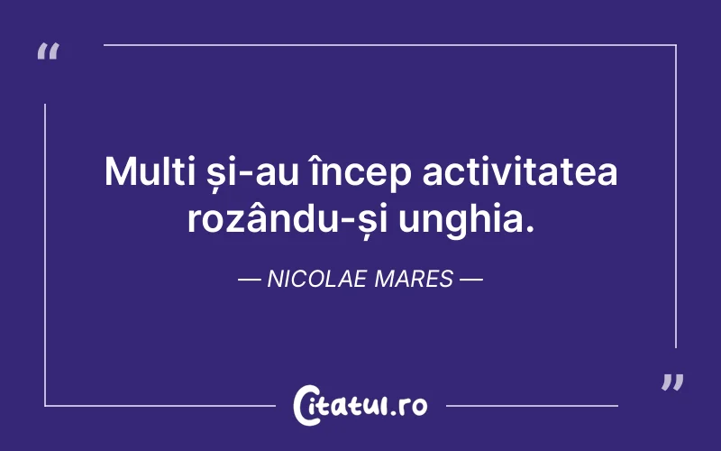 Citat Nicolae Mares - citate viata