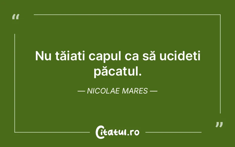 Citat Nicolae Mares - citate viata