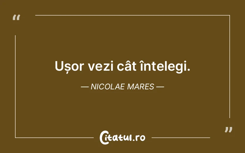 Citat Nicolae Mares - citate viata