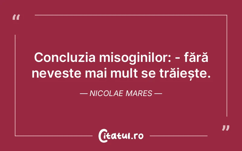Citat Nicolae Mares - citate viata