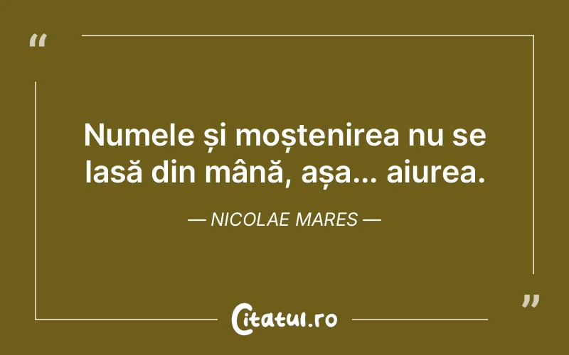 Citat Nicolae Mares - citate viata