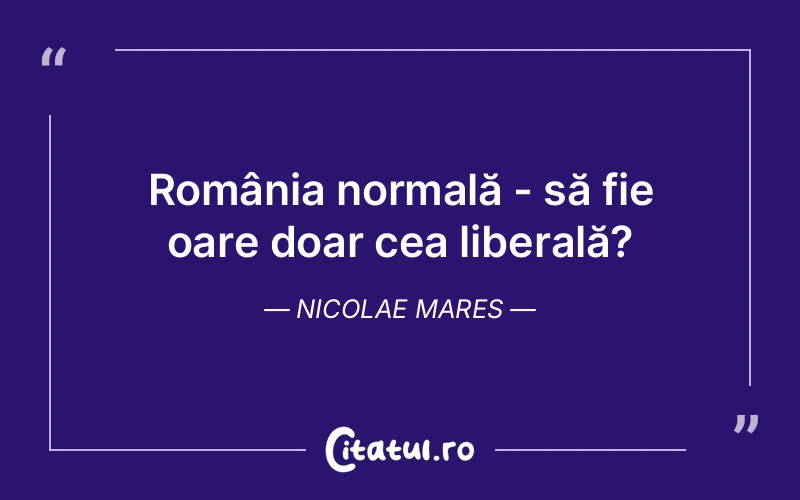 Citat Nicolae Mares - citate viata