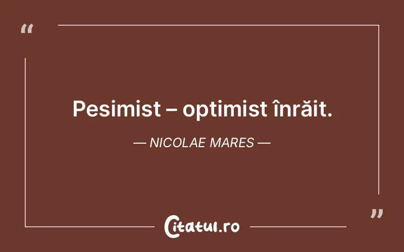 Citat Nicolae Mares - citate viata