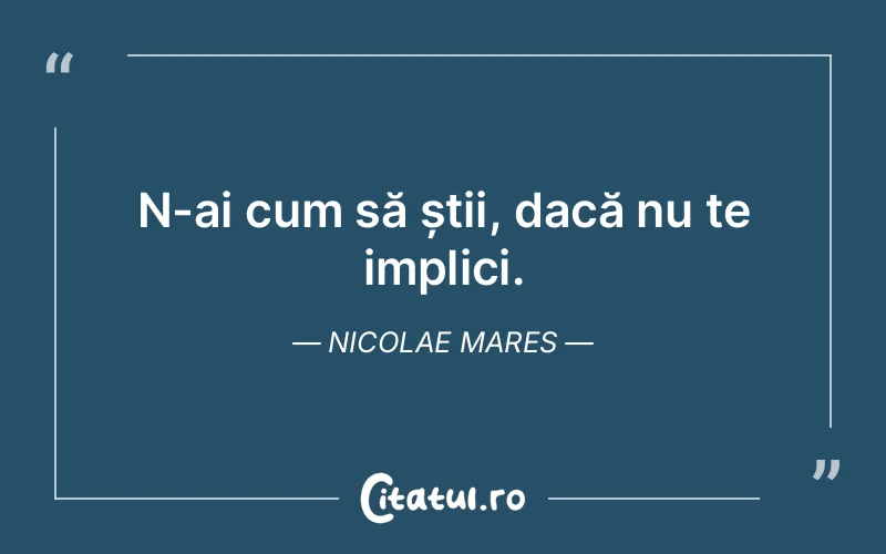 Citat Nicolae Mares - citate viata