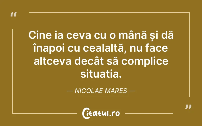 Citat Nicolae Mares - citate viata