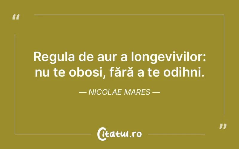 Citat Nicolae Mares - citate viata