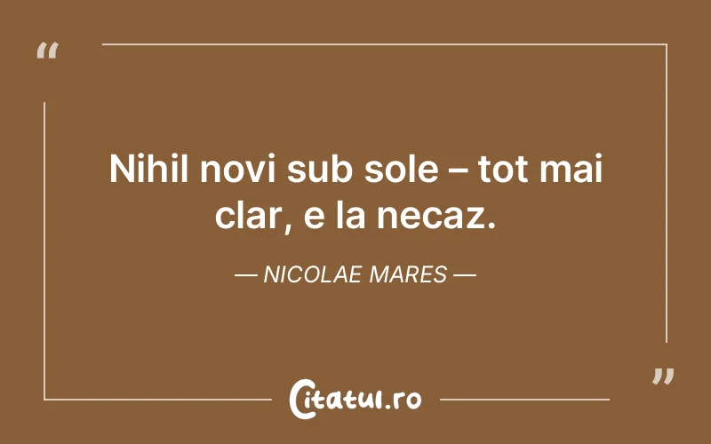 Citat Nicolae Mares - citate viata