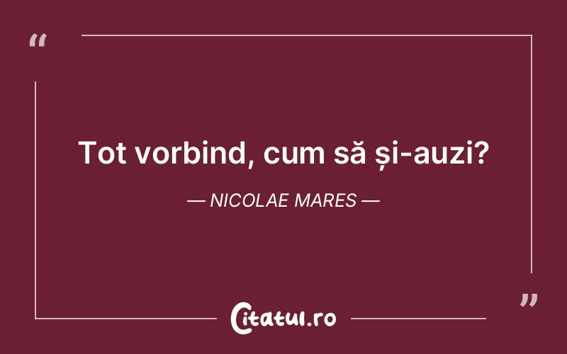 Citat Nicolae Mares - citate viata