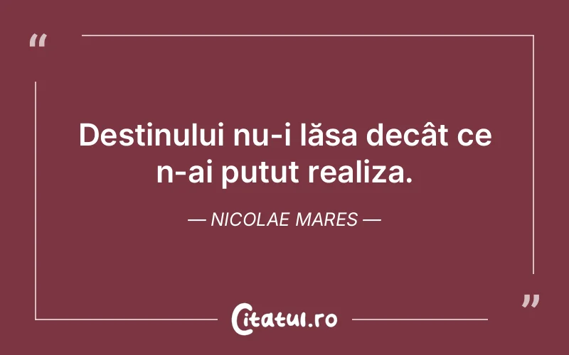 Citat Nicolae Mares - citate viata