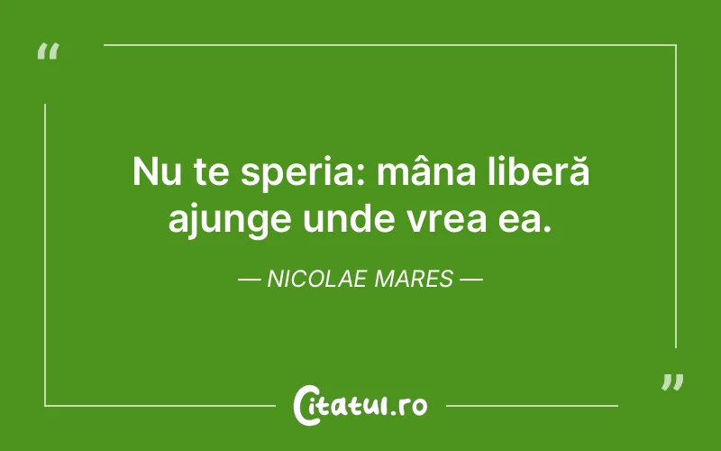 Citat Nicolae Mares - citate viata