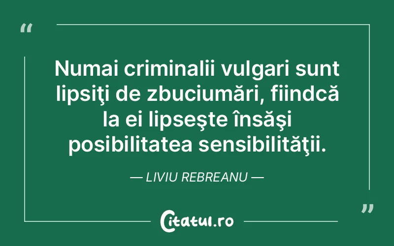 Citat Liviu Rebreanu - citate viata
