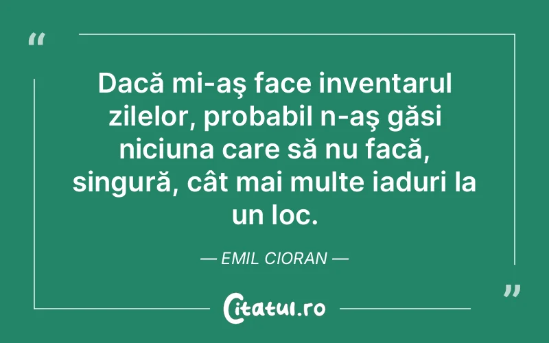 Citat Emil Cioran - citate viata