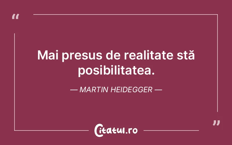 Citat Martin Heidegger - citate viata