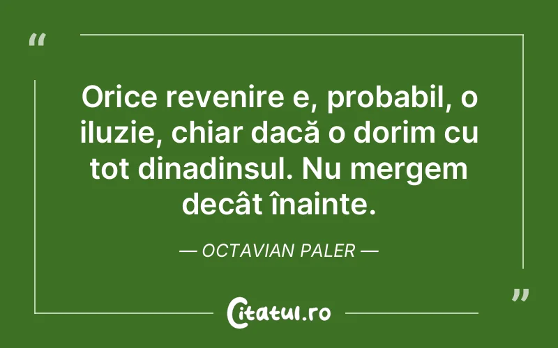 Citat Octavian Paler - citate viata