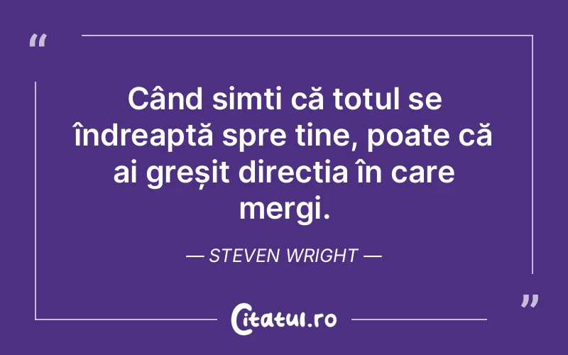 Citat Steven Wright - citate viata