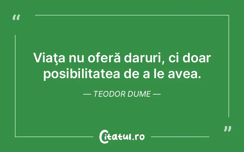 Citat Teodor Dume - citate viata