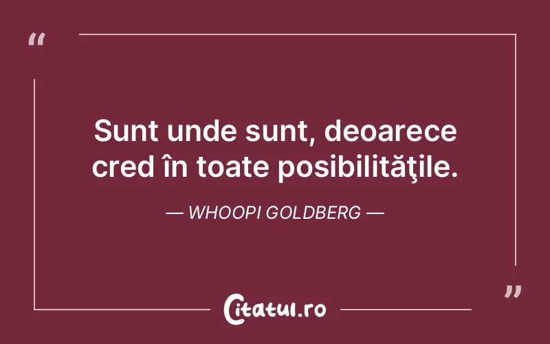 Citat Whoopi Goldberg - citate viata