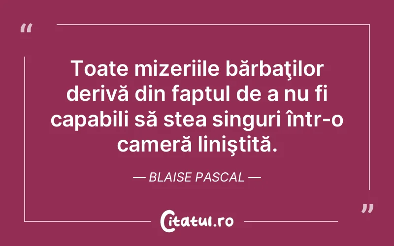 Citat Blaise Pascal - citate viata