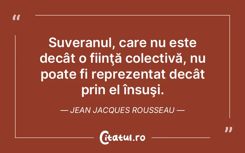 Citat Jean Jacques Rousseau - citate viata