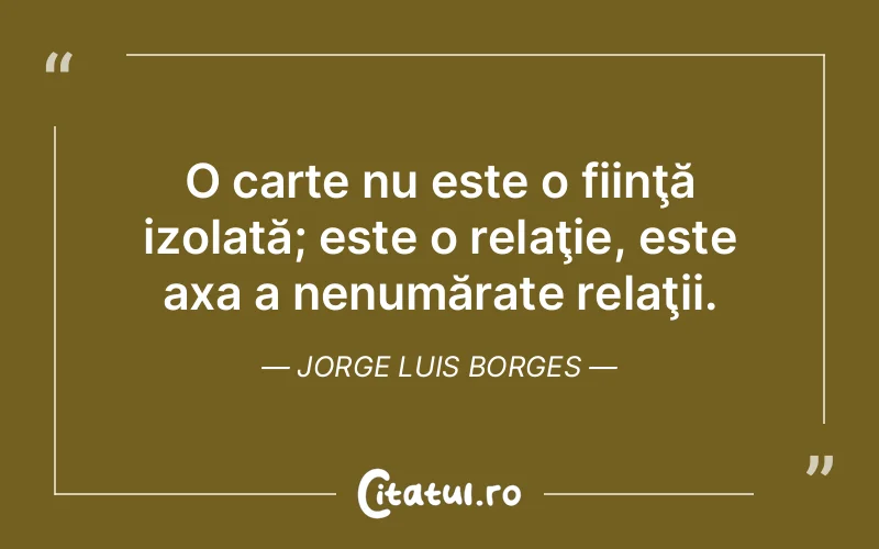 Citat Jorge Luis Borges - citate viata