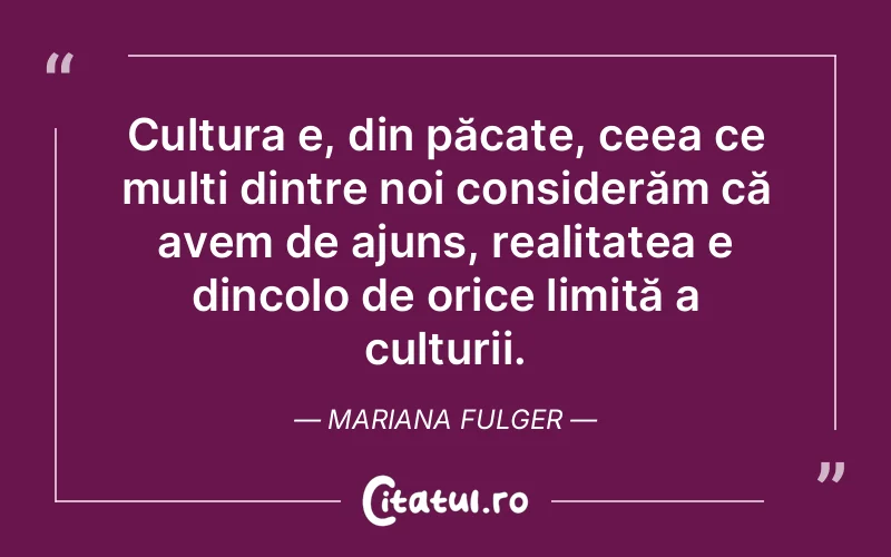 Citat Mariana Fulger - citate viata