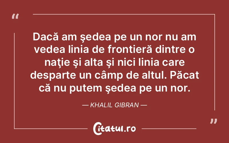 Citat Khalil Gibran - citate viata