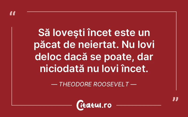 Citat Theodore Roosevelt - citate viata