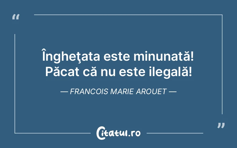 Citat Francois Marie Arouet - citate viata