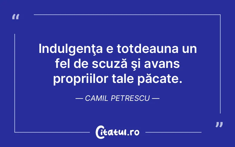 Citat Camil Petrescu - citate viata