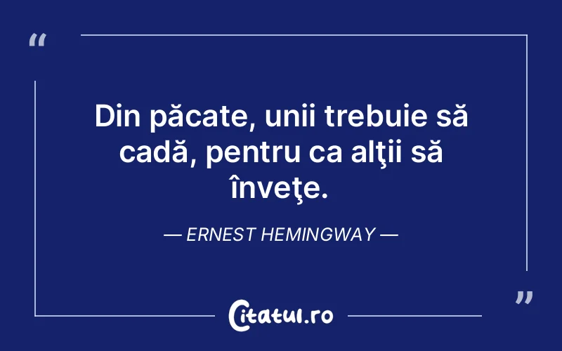 Citat Ernest Hemingway - citate viata